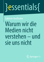 Warum Wir Die Medien Nicht Verstehen - Und Sie Uns Nicht 3658449438 Book Cover