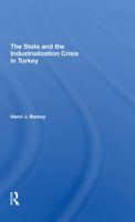The State and the Industrialization Crisis in Turkey 0367296306 Book Cover