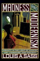 Madness and Modernism: Insanity in the Light of Modern Art, Literature, and Thought 0198779291 Book Cover