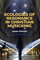 Ecologies of Resonance in Christian Musicking 0197534104 Book Cover