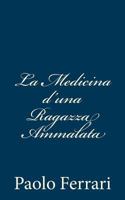 La Medicina d'Una Ragazza Ammalata 1480291803 Book Cover