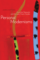 Personal Modernisms: Anarchist Networks and the Later Avant-Gardes 1772120014 Book Cover