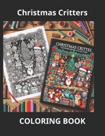 Christmas Critters Coloring Book, Adult Coloring Book for Stress Relief and Relaxation B0CMTK3PQP Book Cover