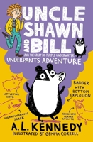 Uncle Shawn and Bill and the Great Big Purple Underwater Underpants Adventure 1406398810 Book Cover