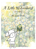A Little Watercolorist: four seasons B08LR4ZWMR Book Cover