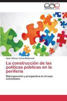 La Construccion de Las Politicas Publicas En La Periferia 3847362216 Book Cover