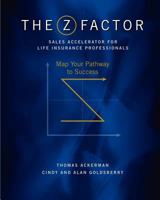 The ZFactor Sales Accelerator: For Life Insurance Professionals 1469932288 Book Cover