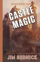 Castle Magic: Survival in a Dystopian World! 1988144205 Book Cover