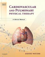 Cardiovascular and Pulmonary Physical Therapy: A Clinical Manual 0721606466 Book Cover