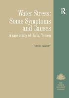 Water Stress: Some Symptoms and Causes : A Case Study of Ta'Lz, Yemen (Soas Studies in Development Geography) 1138258067 Book Cover