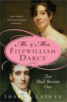 Mr. &amp; Mrs. Fitzwilliam Darcy: Two Shall Become One (Mr &amp; Mrs Fitzwilliam Darcy) 1402215231 Book Cover