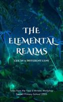 The Elemental Realms: Life in a Different Lens 1764215907 Book Cover