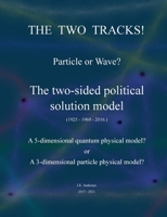The two tracks! Particle or Wave?: The two-sided political Solution model! 8743053920 Book Cover
