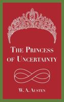 The Princess of Uncertainty B0FM74C5G9 Book Cover