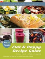 Flat & Happy Recipe Guide: Delicious Recipes for a Flat Belly and Happy Body 0692734031 Book Cover