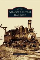 Amador Central Railroad 073857550X Book Cover