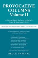 Provocative Columns Volume II: A Liberal Rabbi Reflects on Beliefs, Israel & American Politics 1491725567 Book Cover