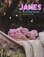 A Joyful-Heart Bible Study: James 1539075575 Book Cover