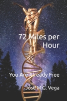 72 Miles per Hour: You Are Already Free null Book Cover