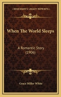 When The World Sleeps: A Romantic Story 1165775484 Book Cover