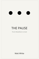 Pause: From Elsewhere to God B0GQPMDR2G Book Cover