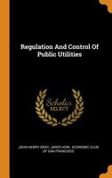 Regulation and Control of Public Utilities 0343541564 Book Cover