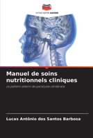 Manuel de soins nutritionnels cliniques: Le patient atteint de paralysie cérébrale 6206312526 Book Cover