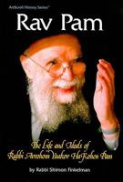 Rav Pam: The Life and Ideals of Rabbi Avrohom Yaakov Hakohen Pam (Artscroll History) 1578193842 Book Cover