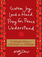 75 simple ways to celebrate the holidays: Scatter joy, lend a hand, pray for peace, understand 0740773313 Book Cover