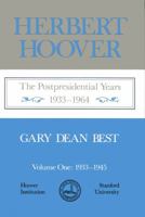 Herbert Hoover, the Postpresidential Years, Vol. 1: 1933-1945 0817977414 Book Cover