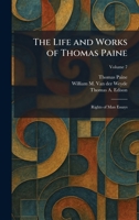 The Life and Works of Thomas Paine: Rights of Man Essays 1025490231 Book Cover