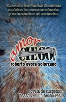 Amor Ciego: Cuando las Redes Sociales nublan tu razonamiento y te enredan el coraz�n. 9996126838 Book Cover