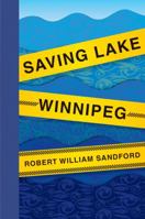 Saving Lake Winnipeg 1927330866 Book Cover