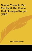 Neuere Versuche Zur Mechanik Der Festen Und Flussigen Korper (1902) 1160203474 Book Cover