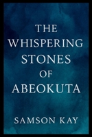 The Whispering Stones of Abeokuta 9170700338 Book Cover