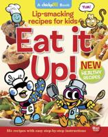 Eat It Up!: Lip-smacking recipes for kids 1897349564 Book Cover