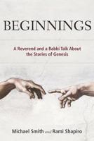 Beginnings: A Reverend and a Rabbi Talk About the Stories of Genesis (A Reverend and a Rabbi Series) 1573127728 Book Cover