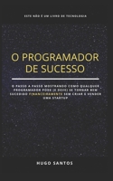 O Programador de Sucesso: Como Ficar Rico Programando Sem Criar Uma Startup? B08M2LLC3C Book Cover