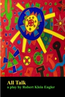 All Talk (a play) 0557507693 Book Cover