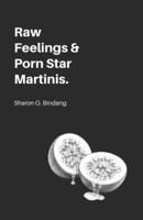 Raw Feelings & Porn Star Martinis B0HD23D6B6 Book Cover