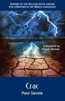 Crac: Winner of the Trillium Award for French-Language Poetry 1772310239 Book Cover