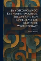 Der OIKONOMIKOC Des Neupythagoreers "Bryson" Und Sein Einflub Auf Die Islamische Wisseneschaft (German Edition) 1025594118 Book Cover