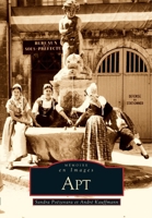 Apt (Mémoire En Images Locaux) (French Edition) 2813801925 Book Cover