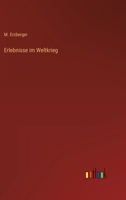 Erlebnisse im Weltkrieg 3368443291 Book Cover