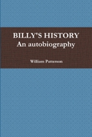 BILLY'S HISTORY - An autobiography 1365054225 Book Cover