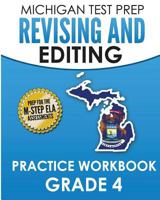 MICHIGAN TEST PREP Revising and Editing Practice Workbook Grade 4: Develops Writing, Language, and Vocabulary Skills 1981146385 Book Cover