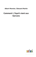 Comment L´Esprit vient aux Garcons 3752473061 Book Cover