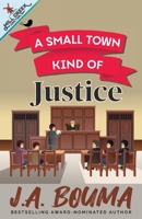 A Small Town Kind of Justice 194854590X Book Cover