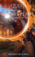 The Blackwood Curse  1: Queen of Corruption 1089935641 Book Cover