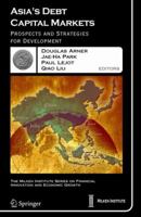 Asia's Debt Capital Markets: Prospects and Strategies for Development 1441920412 Book Cover